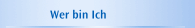 Wer bin Ich